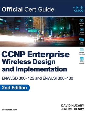 预订 CCNP Enterprise Wireless Design ENWLSD 300-425 and Implementation ENWLSI 300-430 Official Cert Guide: 9780138249892