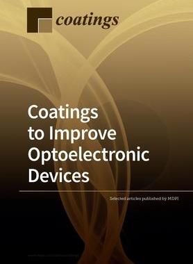 [预订]Coatings to Improve Optoelectronic Devices 9783039283347