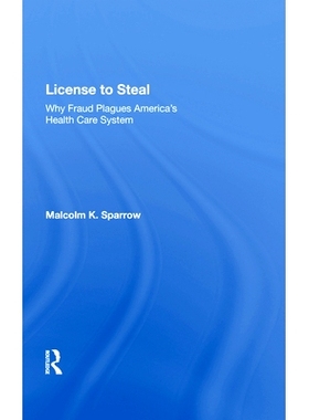 预订 License to Steal: How Fraud Bleeds America’s Health Care System, Updated Edition: 9780367009717