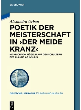 预订 Poetik der Meisterschaft in ›Der meide kranz‹: Heinrich von Mügeln auf den Schultern des Alanus ab Insulis “德