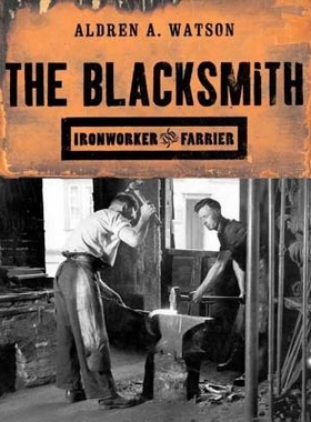 预订 The Blacksmith: Ironworker and Farrier 铁匠：铁工和法瑞尔: 9780393320572