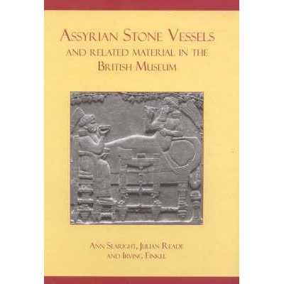 预订 Assyrian Stone Vessels and Related Material in the British Museum 大英博物馆亚述石车及相关文物: 9781842173121