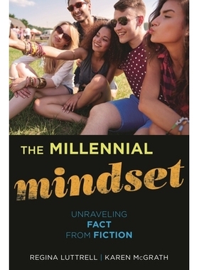 预订 The Millennial Mindset: Unraveling Fact from Fiction 千禧年心态：从小说中解开事实: 9780810895898