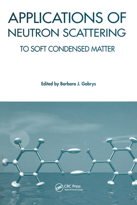 【预订】Applications of Neutron Scattering to Soft Condensed Matter 9780367578855