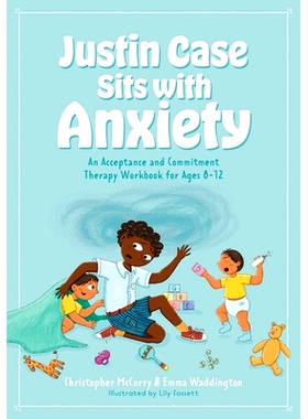 预订 Justin Case Sits with Anxiety: An Acceptance and Commitment Therapy Workbook for Ages 8-12: 9781805011361