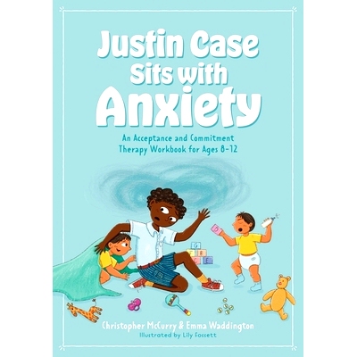 预订 Justin Case Sits with Anxiety: An Acceptance and Commitment Therapy Workbook for Ages 8-12: 9781805011361