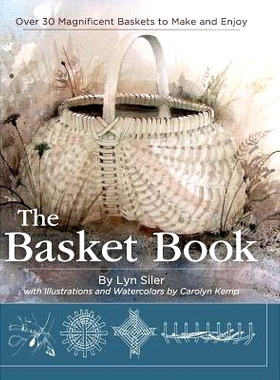 预订 The Basket Book: Over 30 Magnificent Baskets to Make and Enjoy: 9781626541917