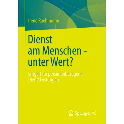 预订 Dienst am Menschen - unter Wert?: Entgelt für personenbezogene Dienstleistungen 服务于民的价值：劳务报酬: 97835311