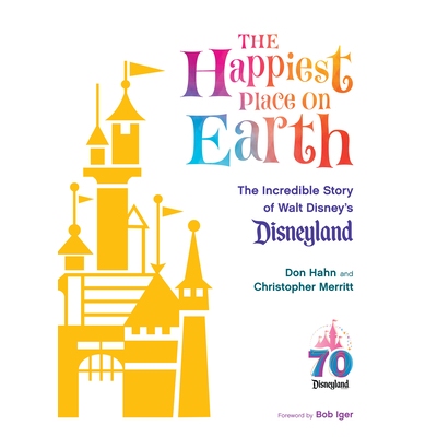 预订 The Happiest Place on Earth: The Incredible Story of Walt Disney’s Disneyland: 9781368077798