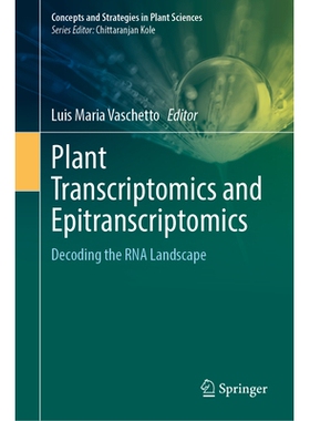 预订 Plant Transcriptomics and Epitranscriptomics: Decoding the RNA Landscape 植物转录组学与表转录组学：RNA 景观解码: 97