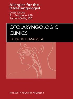【预订】Allergies for the Otolaryngologist, An Issue of Otolaryngologic Clinics