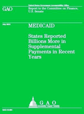 预订 Medicaid: States Reported Billions More in Supplemental Payments in Recent Years: 9781492351498