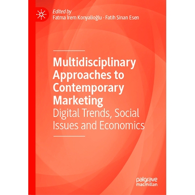 预订 Multidisciplinary Approaches to Contemporary Marketing: Digital Trends, Social Issues and Economics 当代营销的多学