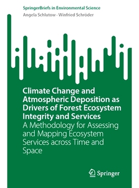 预订 Climate Change and Atmospheric Deposition as Drivers of Forest Ecosystem Integrity and Services: A Methodology for