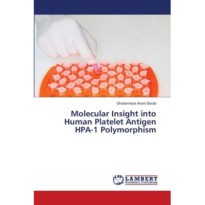 预订 Molecular Insight Into Human Platelet Antigen Hpa-1 Polymorphism: 9783659444111