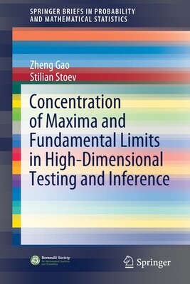 【预订】Concentration of Maxima and Fundamental Limits in High-Dimensional Testing and Inference 9783030809638