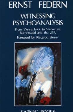 【预订】Witnessing Psychoanalysis: From Vienna Back to Vienna Via Buchenwald and the USA
