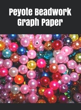 预订 Peyote Beadwork Graph Paper: graph paper for designing your own special peyote bead patterns for jewelry: 978165547