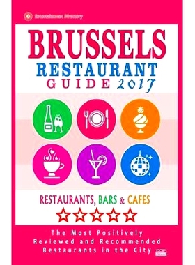 预订 Brussels Restaurant Guide 2017: Best Rated Restaurants in Brussels, Belgium - 500 Restaurants, Bars and Cafes Recom