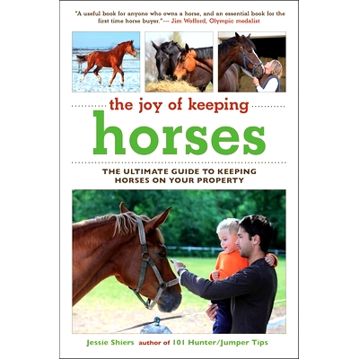 预订 The Joy of Keeping Horses: The Ultimate Guide to Keeping Horses on Your Property 养马的乐趣：在自家马场养马的*指南: