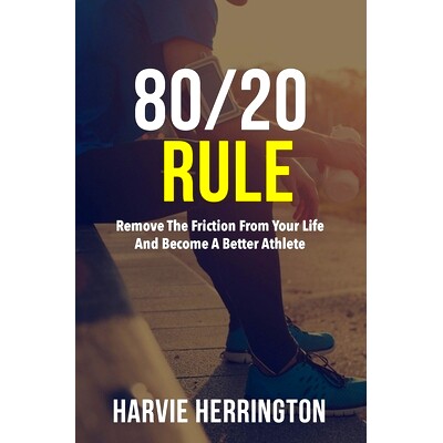 预订 80/20 Rule: Removing the Friction From Your Life to Become a Better Athlete: 9781949085150