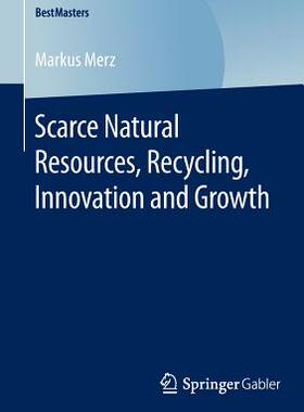 【预订】Scarce Natural Resources, Recycling, Innovation and Growth