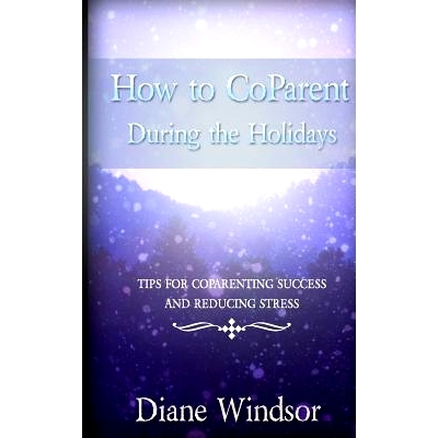 预订 How To CoParent During the Holidays: Tips for CoParenting Success and Reducing Stress: 9781945060076