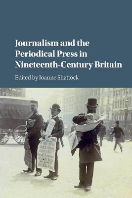 【预订】Journalism and the Periodical Press in Nineteenth-Century Britain