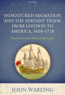 【预订】Indentured Migration and the Servant Trade from London to America, 1618-1718