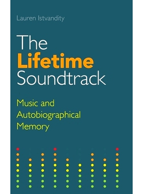 预订 The Lifetime Soundtrack: Music and Autobiographical Memory 终生原声带：音乐和自传体记忆: 9781781796283