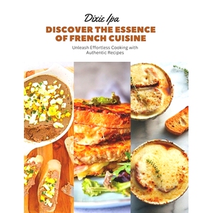 Unleash Discover Essence Recipes 精髓：通过 预订 Authentic French the Cooking Effortless Cuisine 探索法国美食 with