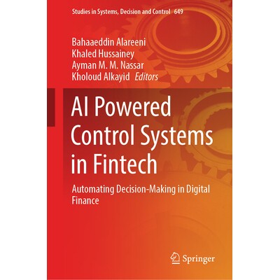 预订 AI Powered Control Systems in Fintech Automating Decision-Making in Digital Finance 金融科技的人工智能驱动控制系统