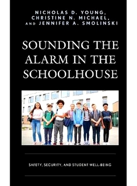 预订 Sounding the Alarm in the Schoolhouse: Safety, Security, and Student Well-Being 在校舍里敲响警钟：安全，保障和学生