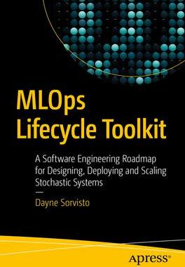 [预订]MLOps Lifecycle Toolkit 9781484296417