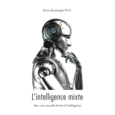 预订 L’intelligence mixte, vers une nouvelle forme d’intelligence: 9782982052239