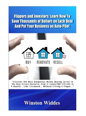 预订 Flippers and Investors: Learn How To Save Thousands of Dollars on Each Deal And Put Your Business On Auto-Pilot: 