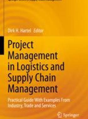 [预订]Project Management in Logistics and Supply Chain Management: Practical Guide with Examples from Indu 9783658358846