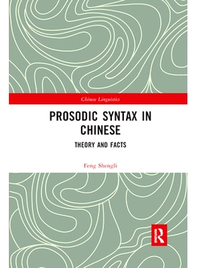预订 Prosodic Syntax in Chinese: Theory and Facts 汉语韵律句法：理论与事实: 9780367729400
