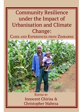 预订 Community Resilience under the Impact of Urbanisation and Climate Change: Cases and Experiences from Zimbabwe: 9789