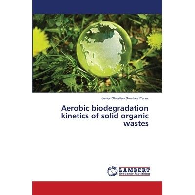预订 Aerobic Biodegradation Kinetics of Solid Organic Wastes: 9783659461354