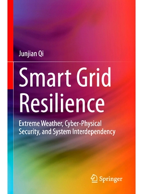 预订 Smart Grid Resilience: Extreme Weather, Cyber-Physical Security, and System Interdependency 智能电网弹性：极端天气