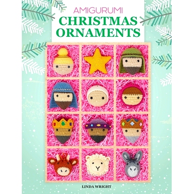 预订 Amigurumi Christmas Ornaments: 40 Crochet Patterns for Keepsake Ornaments with a Delightful Nativity Set, North Pol