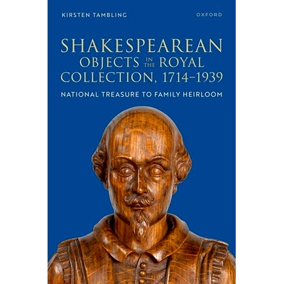 预订 Shakespearean Objects in the Royal Collection, 1714-1939: From National Treasure to Family Heirloom 英国皇家收藏的