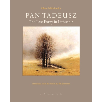 预订 Pan Tadeusz: The Last Forray Into Lithuania Pan Tadeusz：进入立陶宛的*一幕: 9781939810007