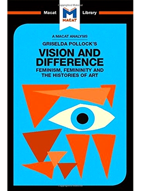 预订 Griselda Pollock’s Vision and Difference: Feminism, Femininity and Histories of Art 格丽塞尔达·波洛克的愿景与差异
