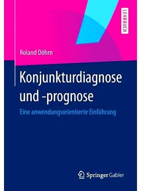 预订 Konjunkturdiagnose und -prognose: Eine anwendungsorientierte Einführung: 9783642364969