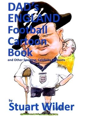 预订 DAD’S England Football Cartoon Book: and Other Sporting, Celebrity Cartoons: 9781532961328