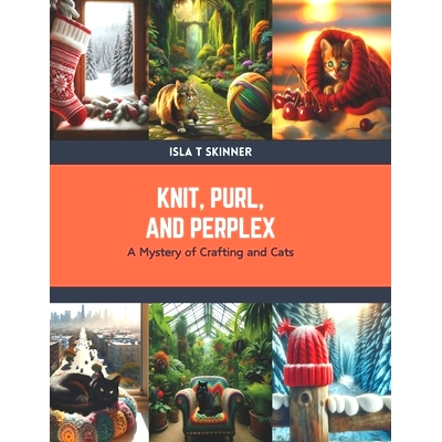 预订 Knit, Purl, and Perplex: A Mystery of Crafting and Cats: 9798876092960