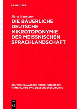 预订 Die bäuerliche deutsche Mikrotoponymie der meissnischen Sprachlandschaft: 9783112773888