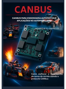预订 CANBUS para Engenharia Automotiva e Aplicações no Automobilismo: Como melhorar o desempenho de carros de corrida